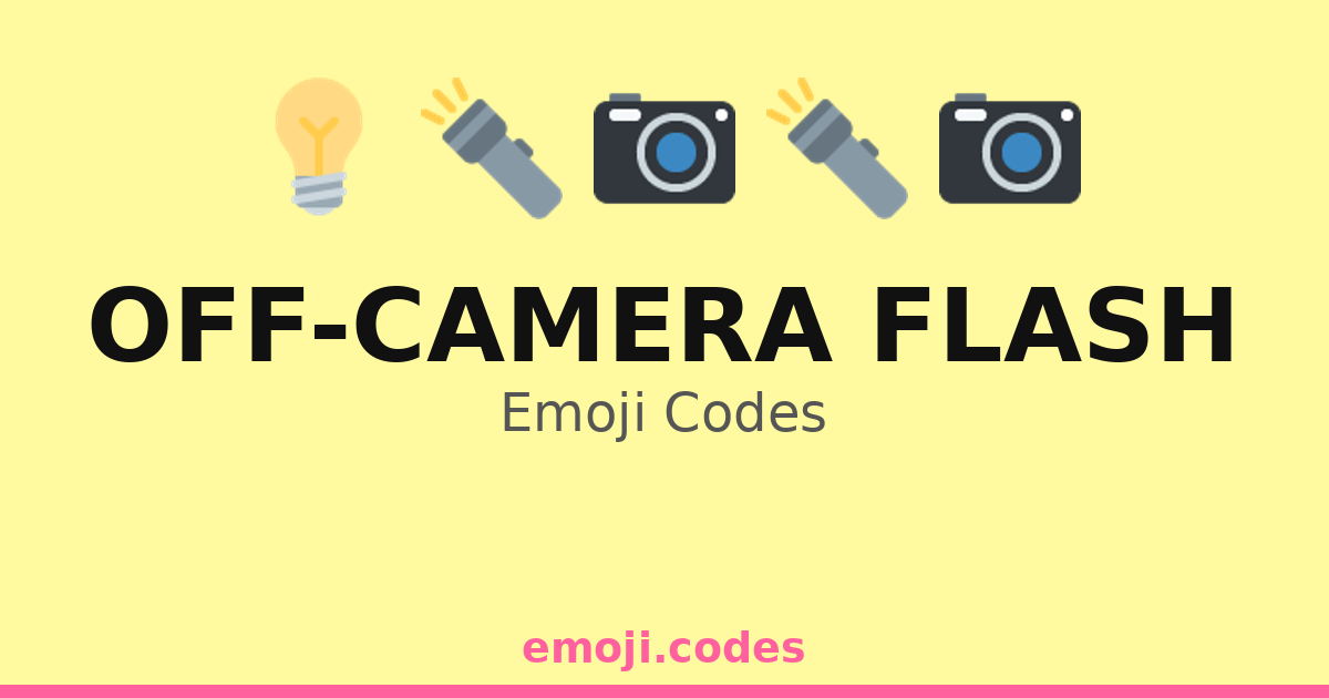 Camera Flash Color Code Off-Camera Flash Emoji Codes 🌌📸🏙️ — 261 Combinations to Copy & Paste