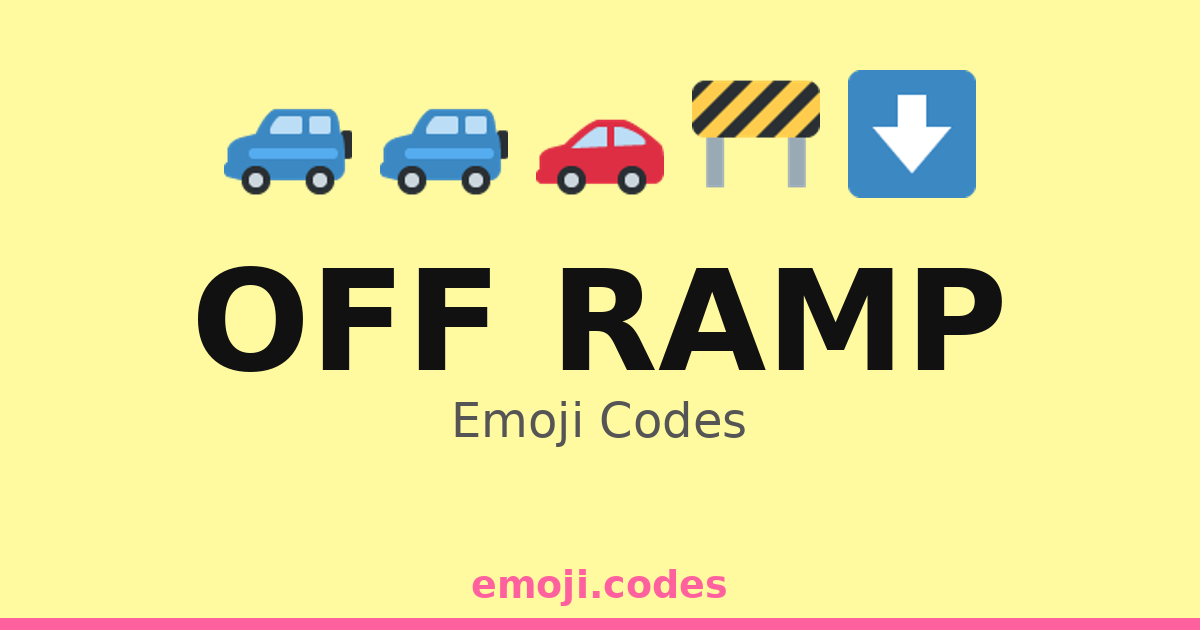 Off Ramp Emoji Codes 🏙️🚗🛣️🛤️⬅️ — 106 Combinations to Copy & Paste