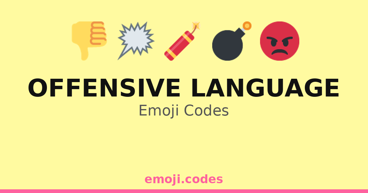 Offensive Language Offensive Language Emoji Codes 👎📣😠 — 290 Combinations to Copy & Paste