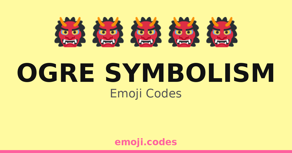 Ogre Symbolism Emoji Codes 🏞️👹🛡️ — 197 Combinations to Copy & Paste