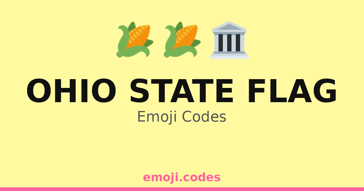 Ohio State Flag Emoji Codes 🌽🍂🚜 — 100 Combinations to Copy & Paste