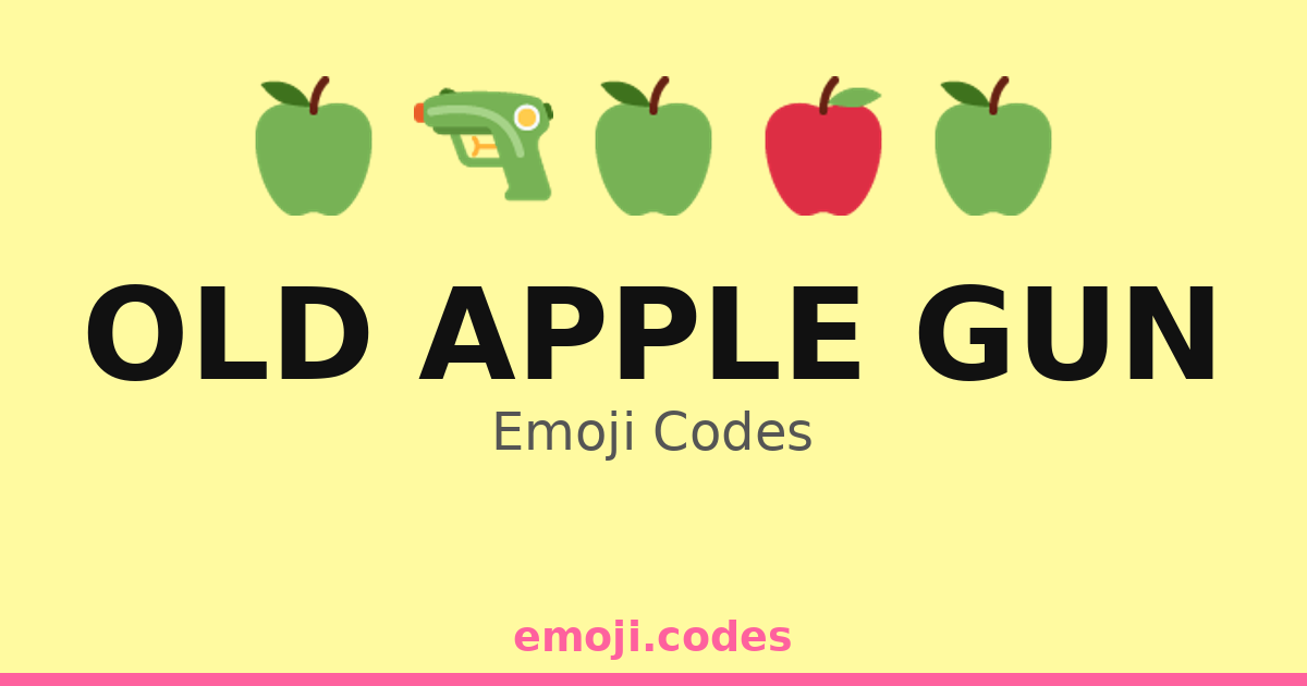 Old Apple Gun Emoji Codes 🌳🍏🔫🧙 — 70 Combinations to Copy & Paste