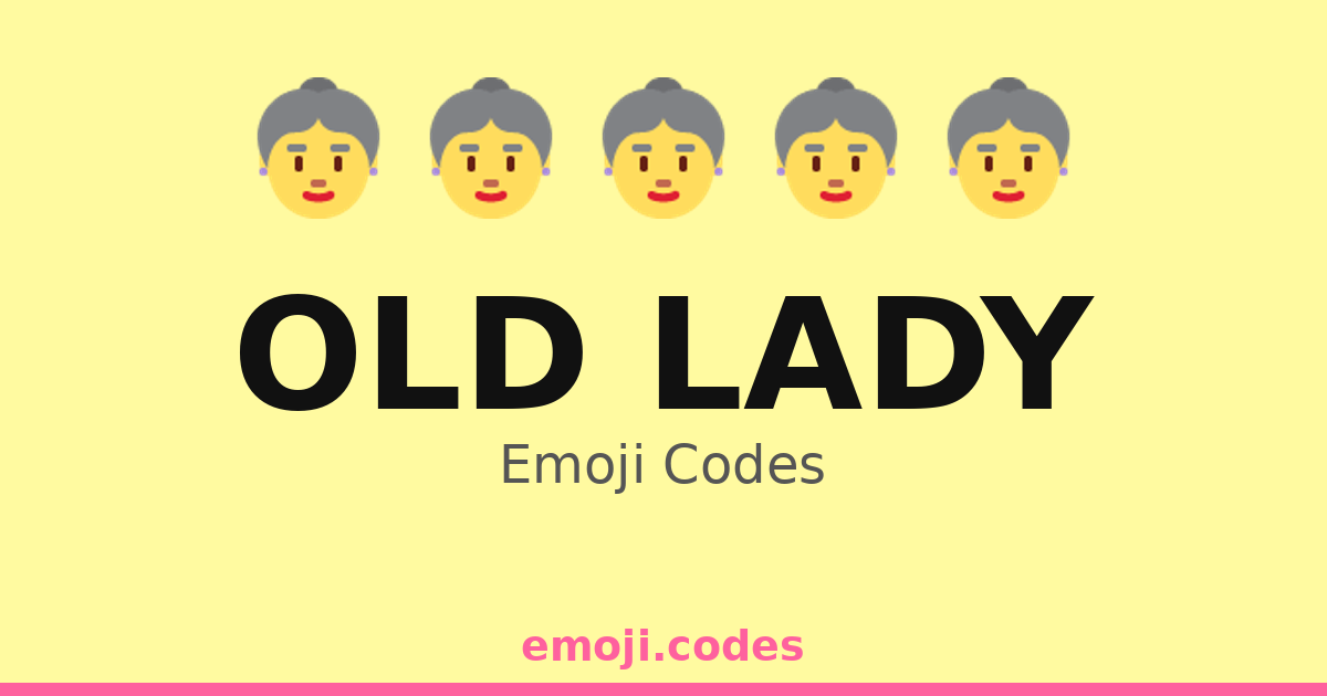 Old Lady Emoji Codes 👵🌈🦋 — 323 Combinations to Copy & Paste