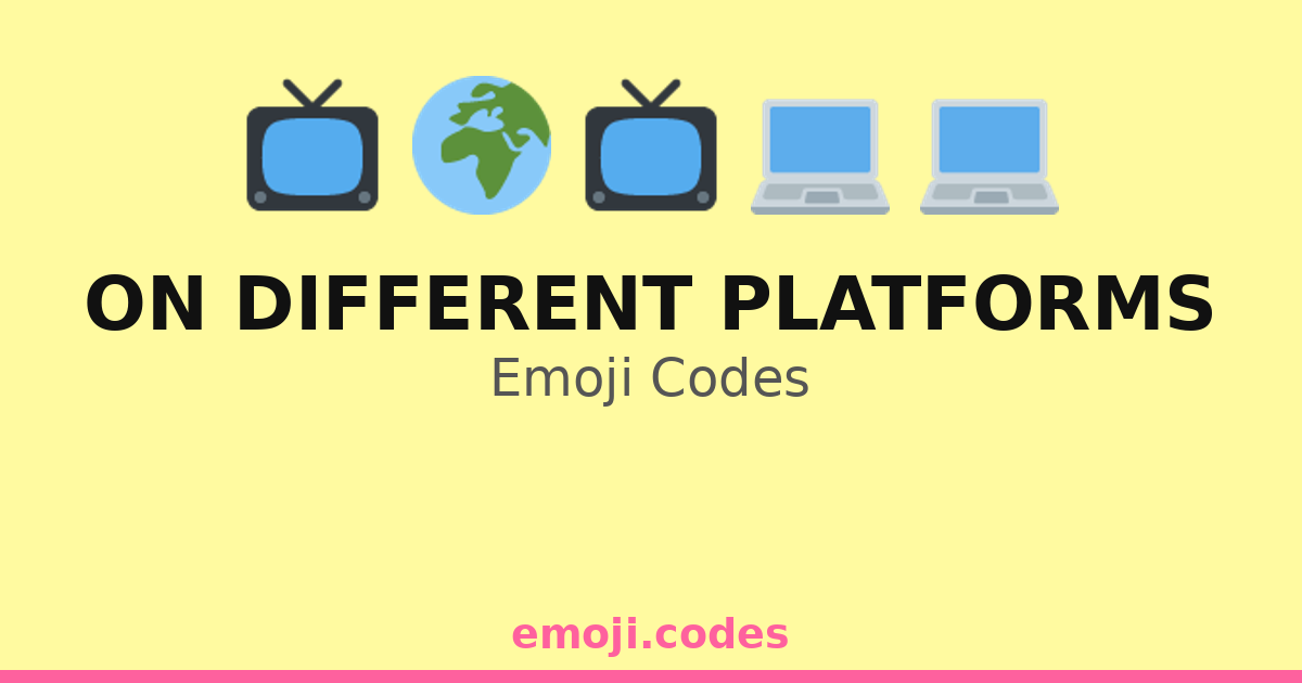 On Different Platforms Emoji Codes ππ±π»π₯οΈ β 73 Combinations to Copy & Paste