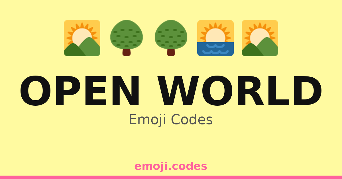 Open World Emoji Codes 🌄🏞️🐻 — 120 Combinations to Copy & Paste
