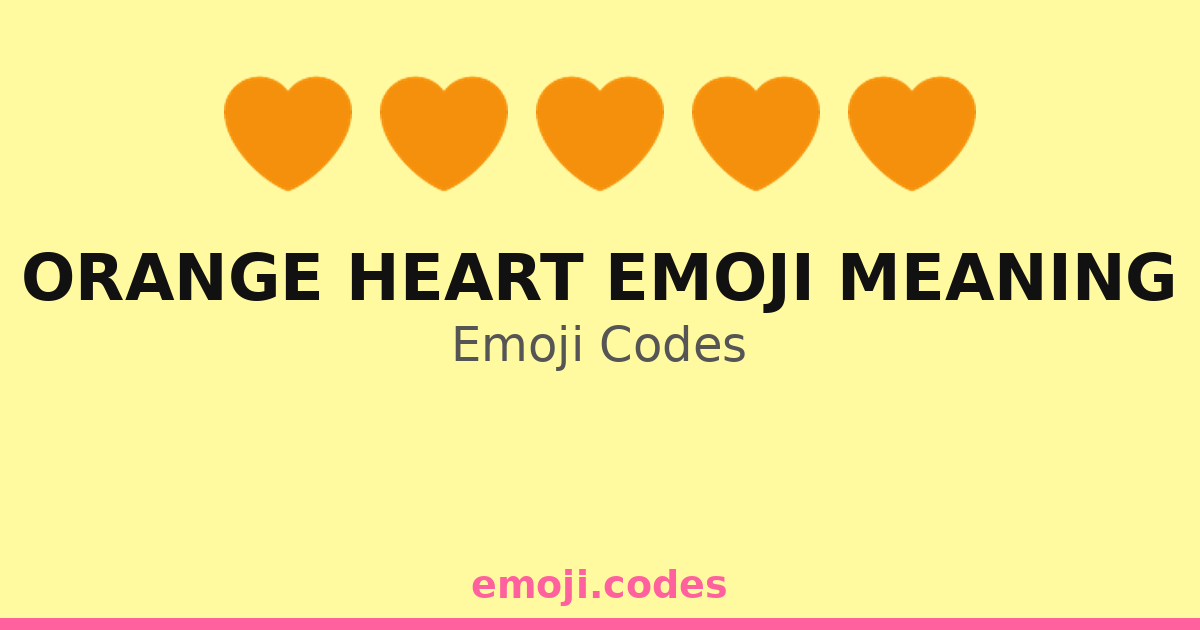 Orange Heart Emoji Meaning Emoji Codes 🧡🌈☀️🌻 — 146 Combinations to Copy ...
