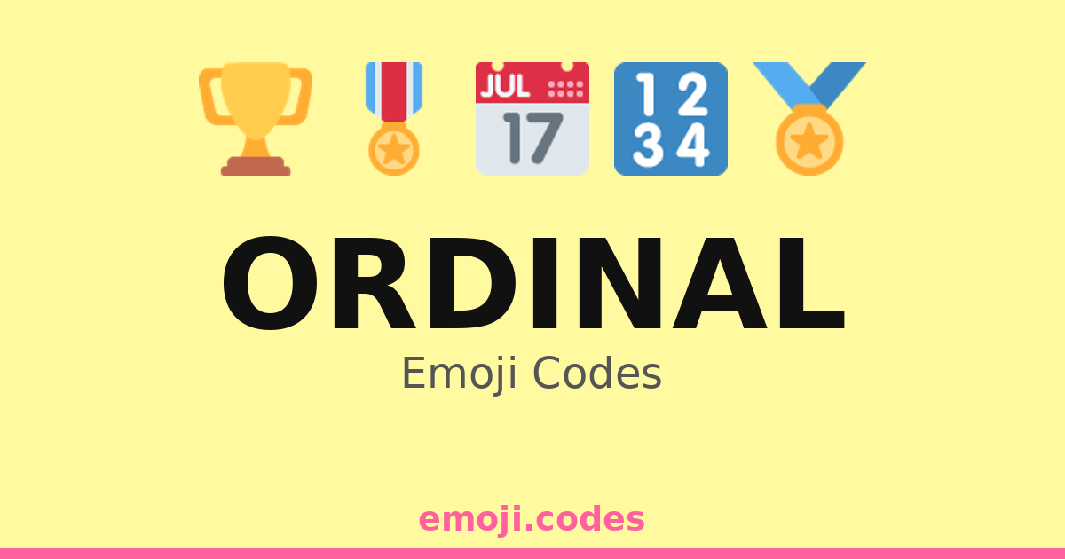 Ordinal Emoji Codes 🎉1️⃣2️⃣3️⃣4️⃣5️⃣ — 39 Combinations to Copy & Paste