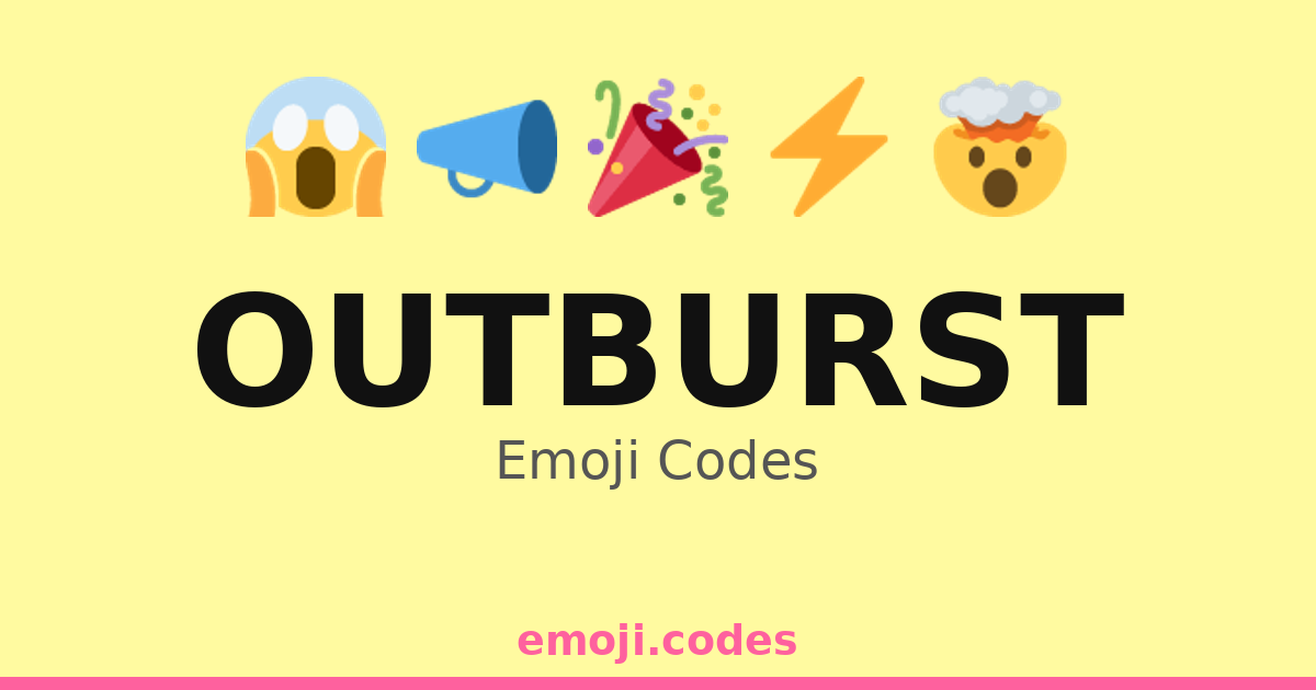 Outburst Emoji Codes 💥 — 197 Combinations to Copy & Paste