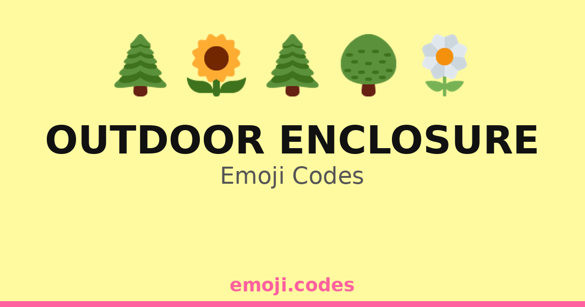 Outdoor Enclosure Emoji Codes 🌄🌲🏞️🌞 — 151 Combinations to Copy & Paste