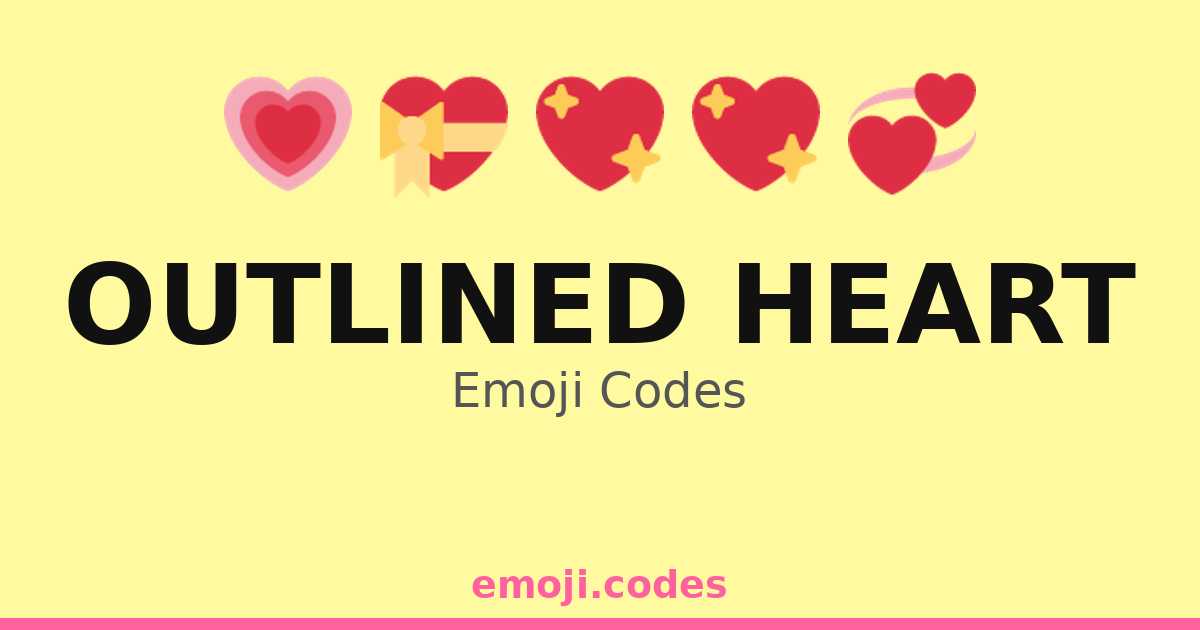 Outlined Heart Emoji Codes ๐๐๐๐ผ โ 24 Combinations to Copy & Paste