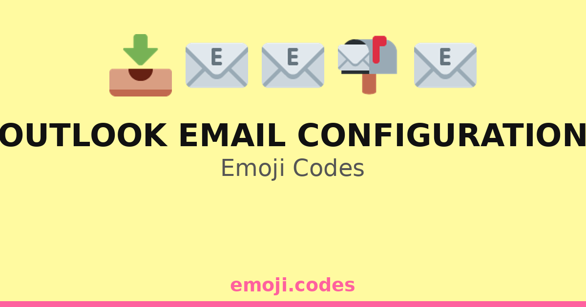 Outlook Email Configuration Emoji Codes 💻📧📬⚙️ — 54 Combinations to Copy ...
