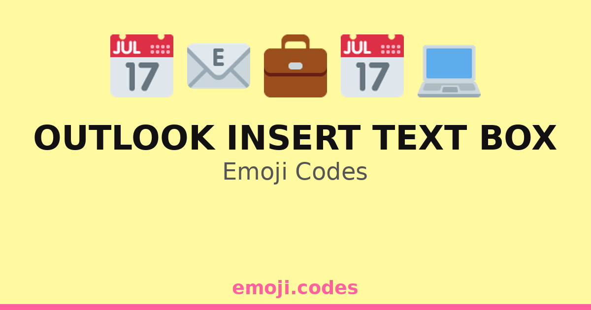 Outlook Insert Text Box Emoji Codes 💻🖥️📤 — 210 Combinations to Copy & Paste