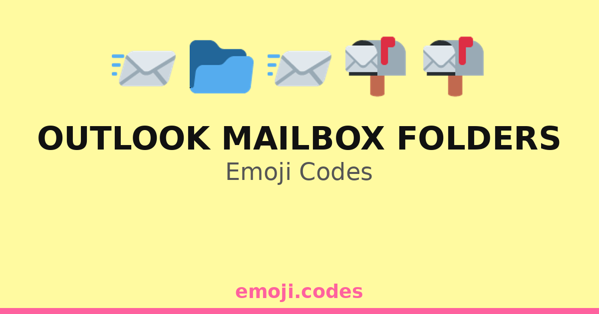 Outlook Mailbox Folders Emoji Codes 📁🗄️📧📬📅 — 87 Combinations to Copy ...