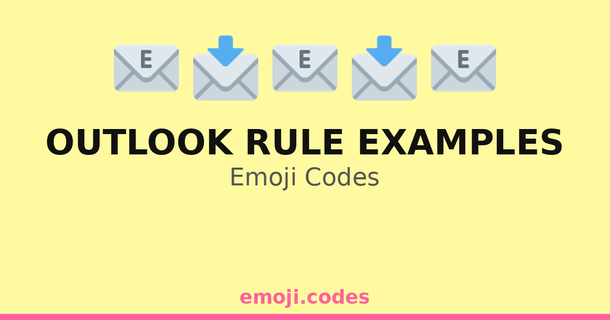 Outlook Rule Examples Emoji Codes 📥📧📅📈 — 177 Combinations to Copy & Paste