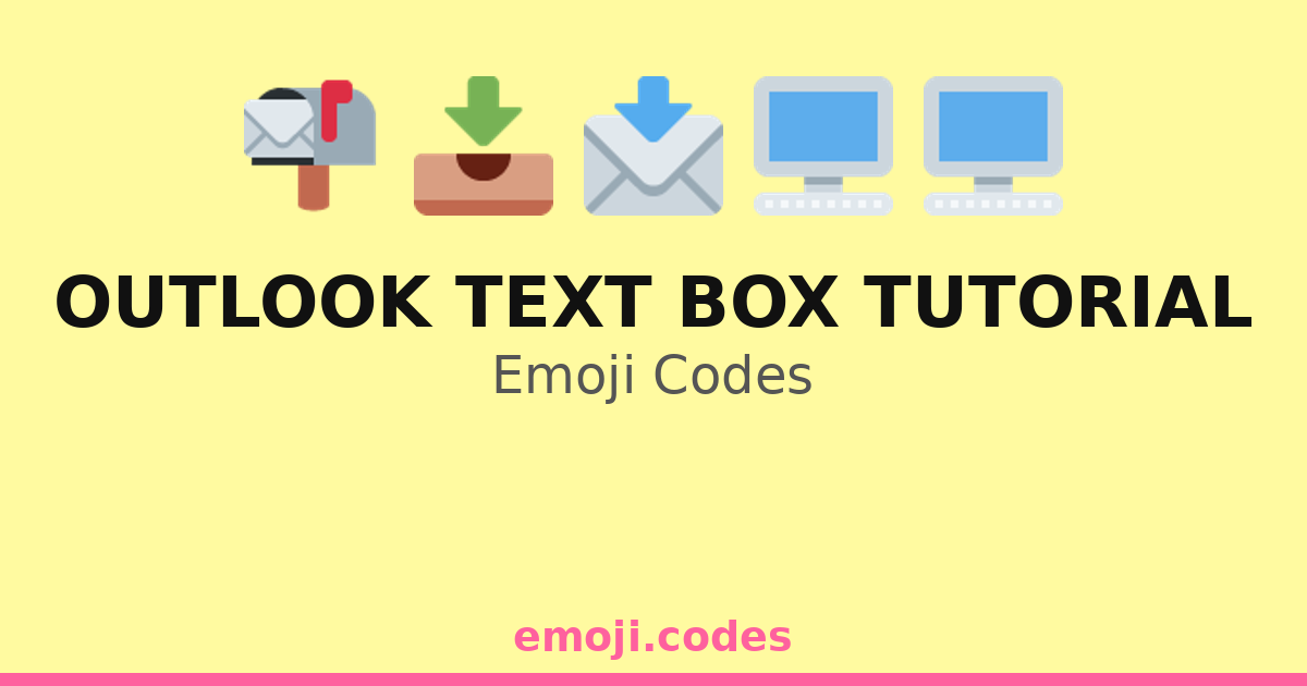 Outlook Text Box Tutorial Emoji Codes 📥📤📬📧 — 148 Combinations to Copy ...