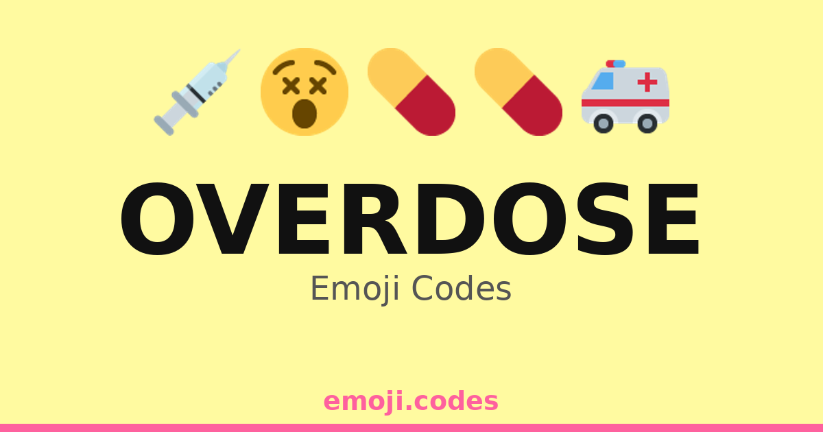 Code Overdose Logo Overdose Emoji Codes 🏥💊💔🚑 — 225 Combinations to Copy & Paste