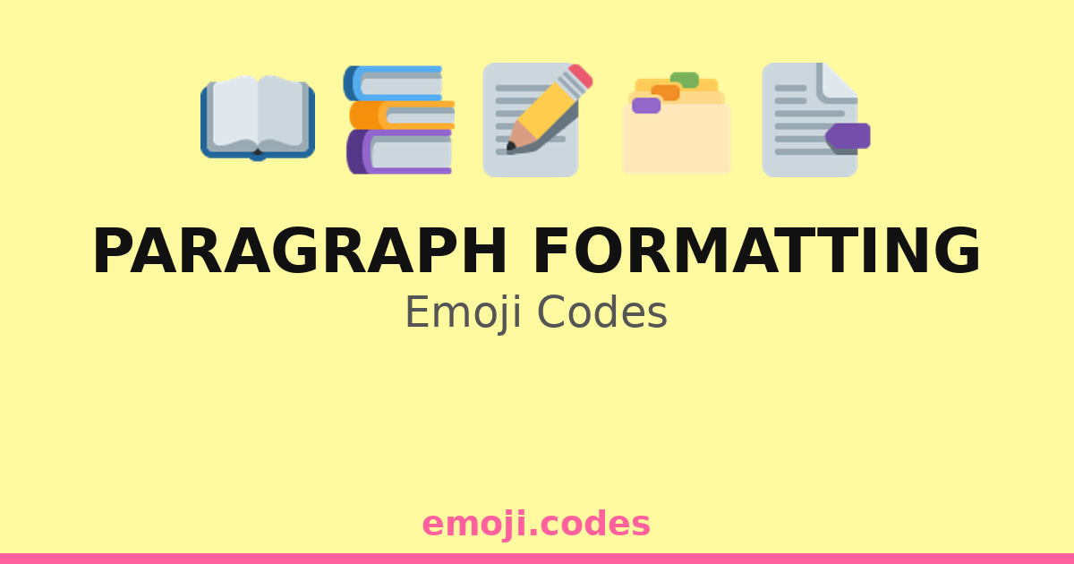 Paragraph Formatting Emoji Codes 📄📑🖋️ — 230 Combinations to Copy & Paste