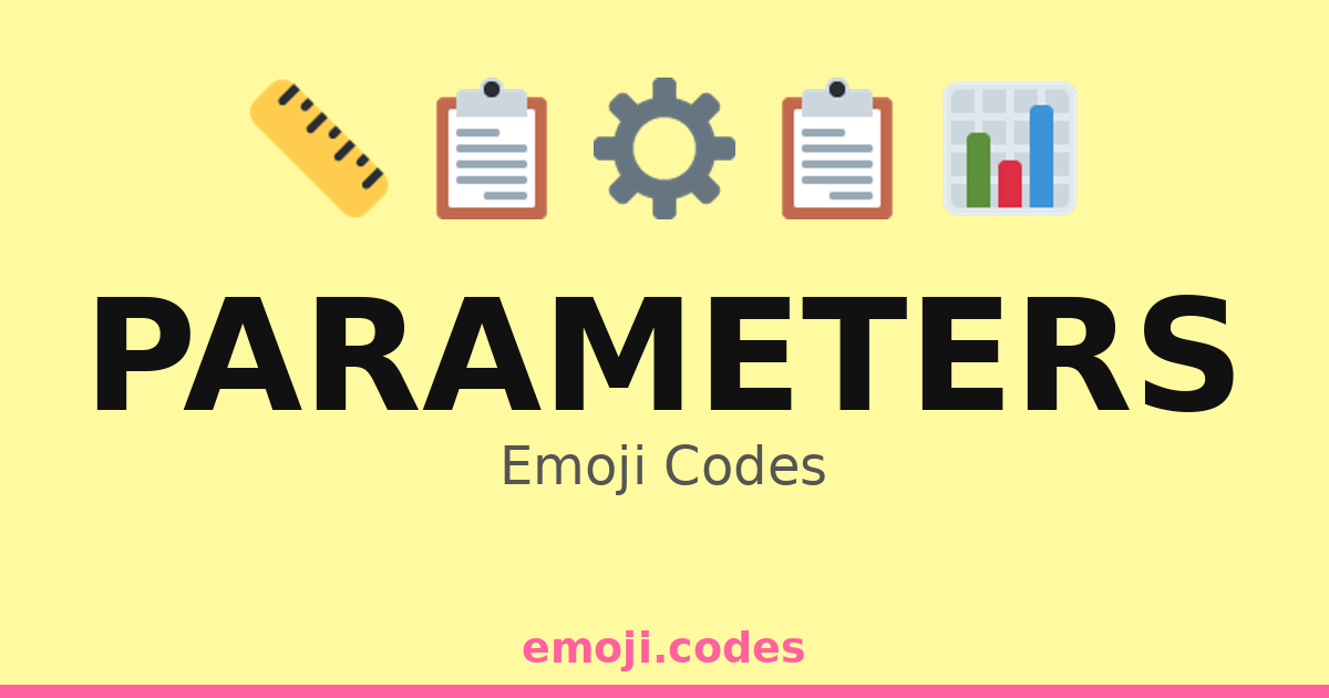 Parameters Emoji Codes 📊📈🗒️🔧 — 74 Combinations to Copy & Paste