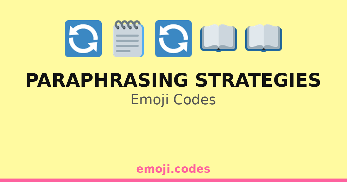 Paraphrasing Strategies Emoji Codes 💡📚🔄 ️ — 15 Combinations to Copy & Paste
