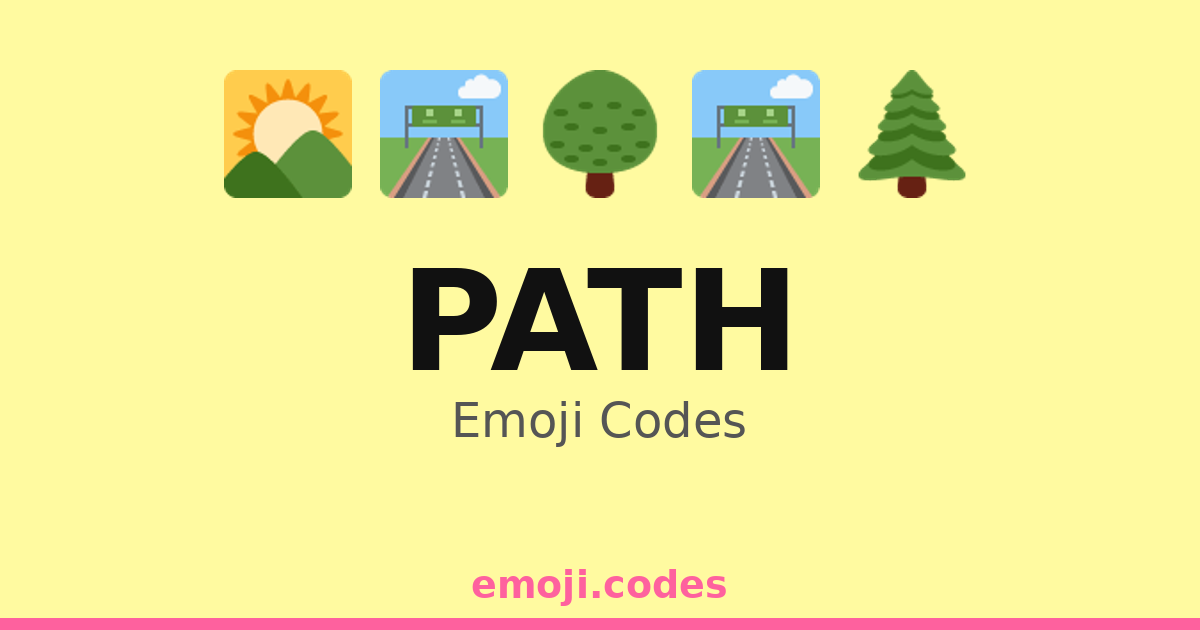 Path Vector Emoji Path Emoji Codes 🌄🌌🌳 — 260 Combinations to Copy & Paste