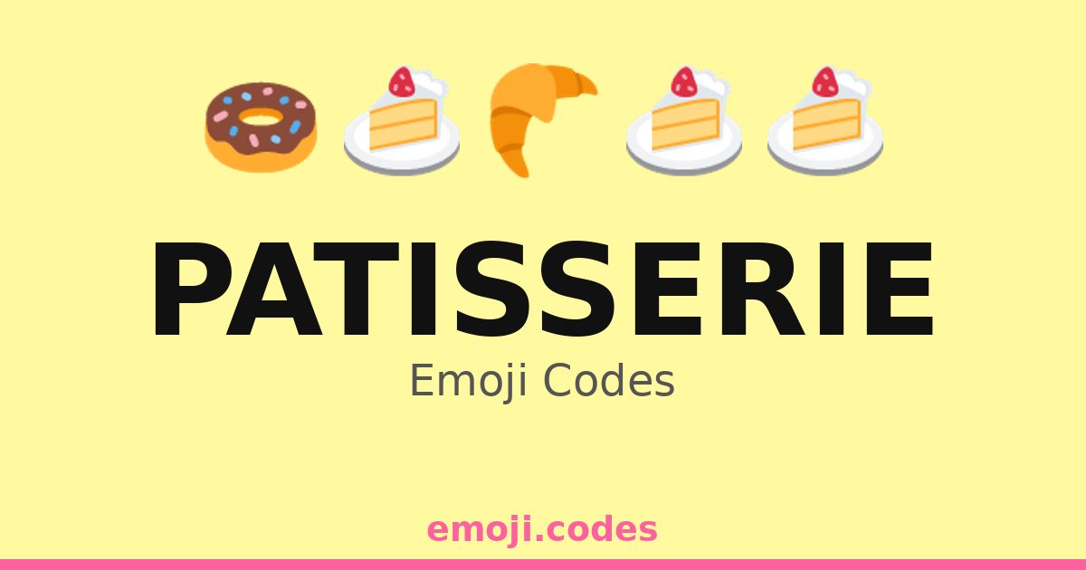 Patisserie Emoji Codes 212 Combinations To Copy Paste patisserie-emoji-codes-212-combinations-to-copy-paste