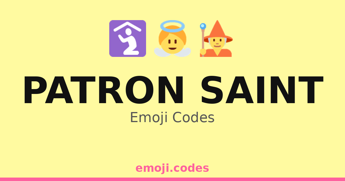 Patron Saint Emoji Codes 💒 — 253 Combinations to Copy & Paste