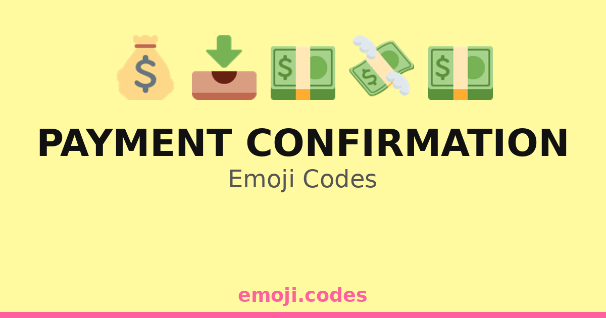Payment Confirmation Emoji Codes 🏦💳📄 — 116 Combinations to Copy & Paste