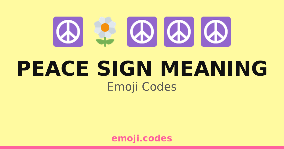 Peace Sign Meaning Emoji Codes 🌍☮️🌊🌻 — 309 Combinations to Copy & Paste