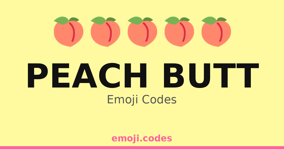 Peach Butt Emoji Codes 274 Combinations To Copy Paste peach-butt-emoji-codes-274-combinations-to-copy-paste