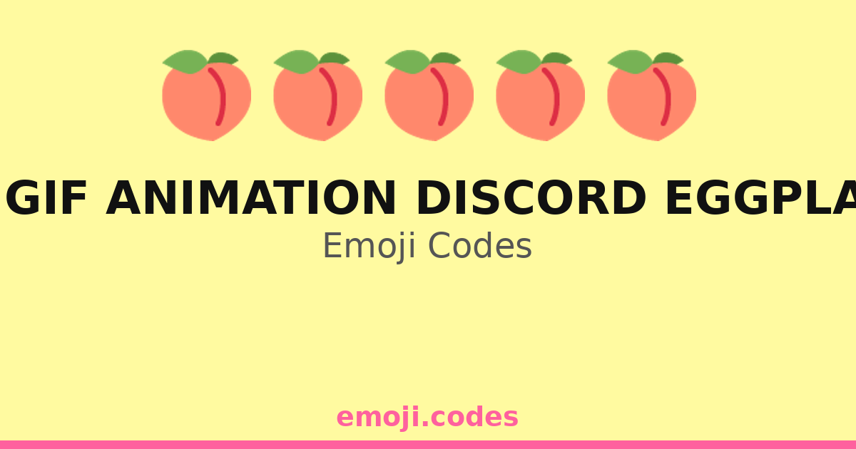 Peach Gif Animation Discord Eggplant Gif Emoji Codes 🍑🍆🌈 — 225 ...