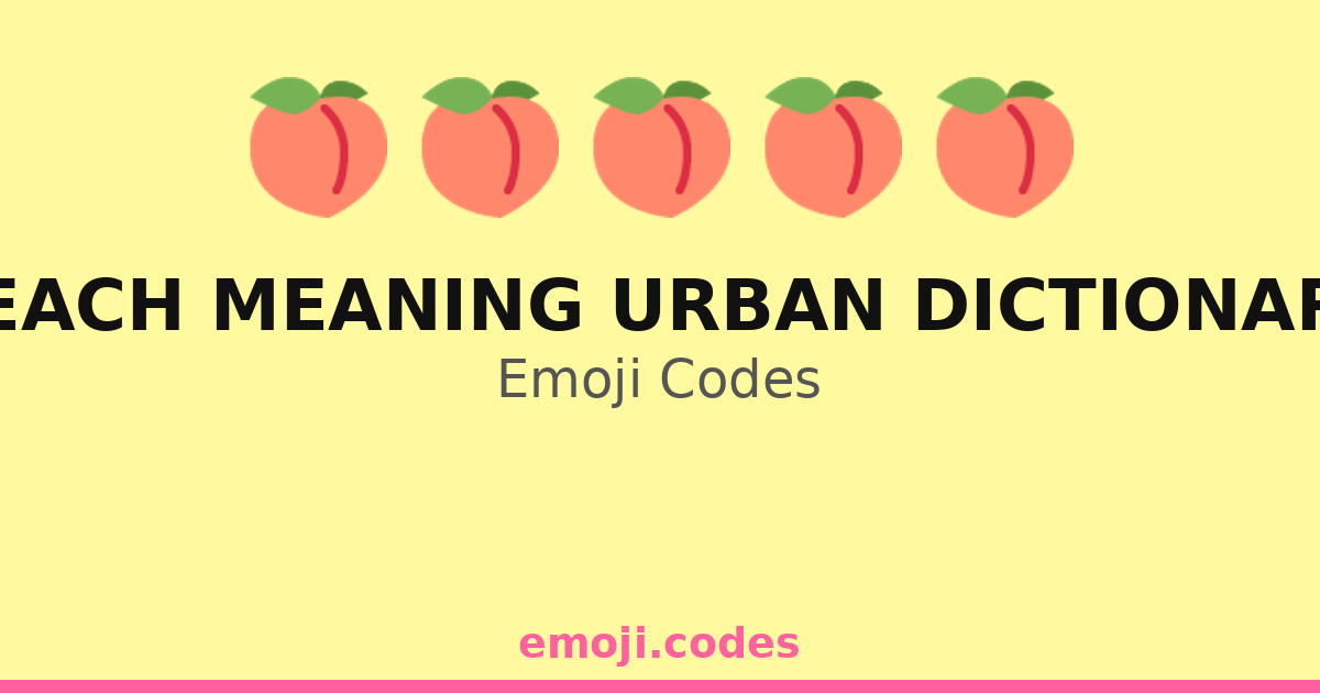 Peach Meaning Urban Dictionary Emoji Codes ๐๐๐ โ 144 Combinations to ...