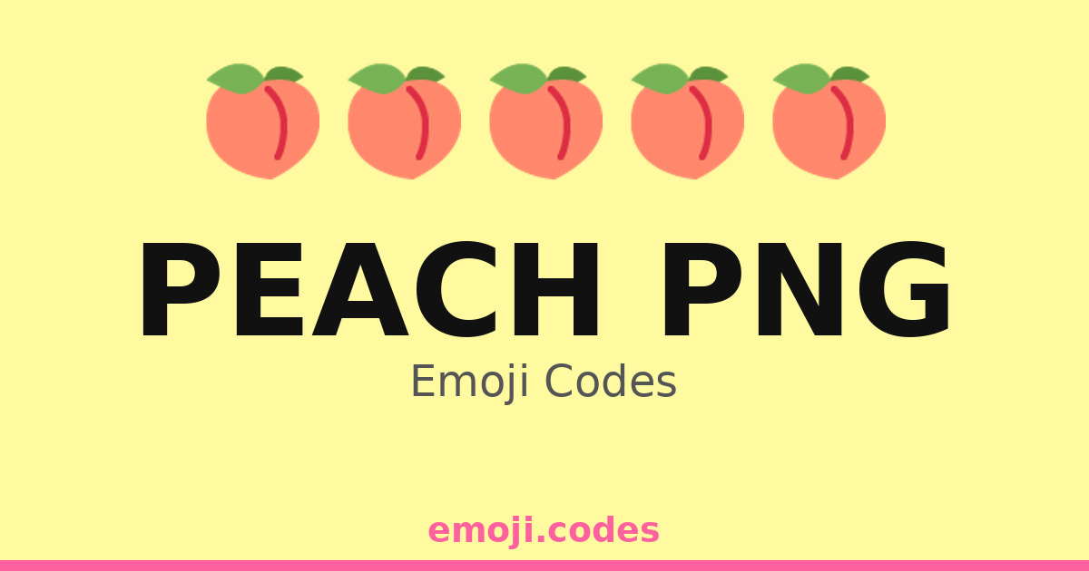 Peach Png Emoji Codes ๐๐
๐ โ 188 Combinations to Copy & Paste