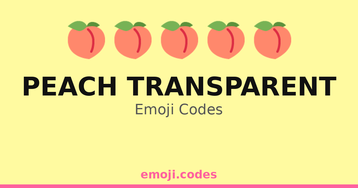Peach Transparent Emoji Codes ๐๐๐๐ โ 13 Combinations to Copy & Paste