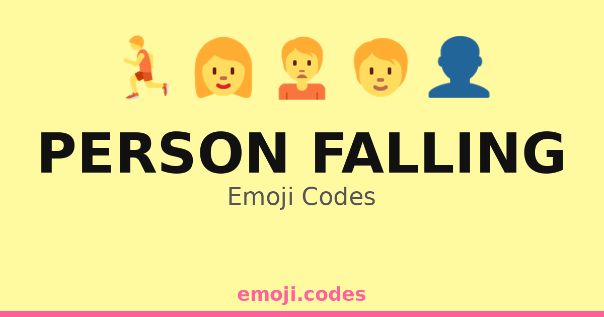Person Falling Emoji Codes 🏃💥 — 287 Combinations to Copy & Paste
