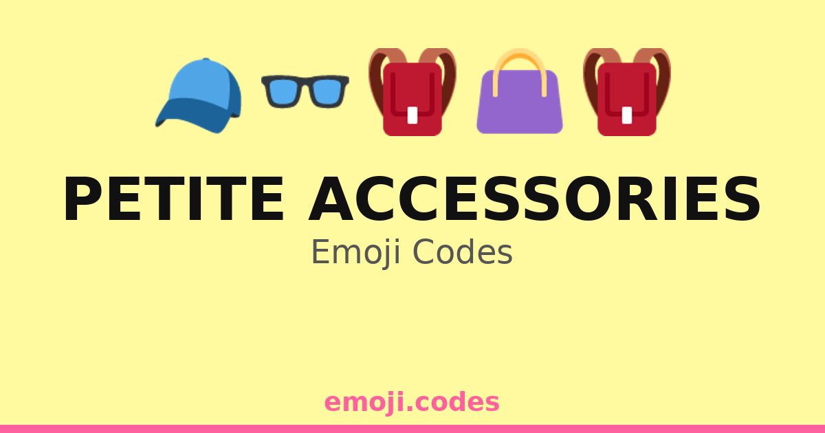 Petite Accessories Emoji Codes 🎀👒🧢 — 16 Combinations to Copy & Paste