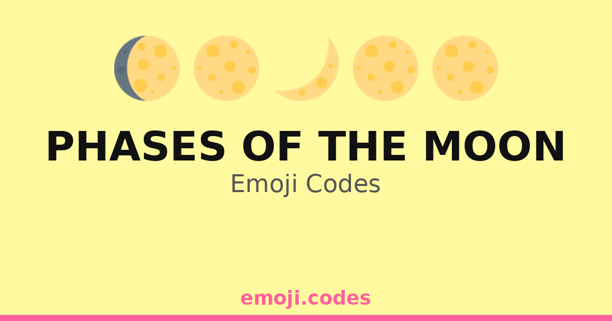 Moon Ascii Code Phases Of The Moon Emoji Codes 🌑🌒🌔🌕🌗 — 478 Combinations to Copy & Paste