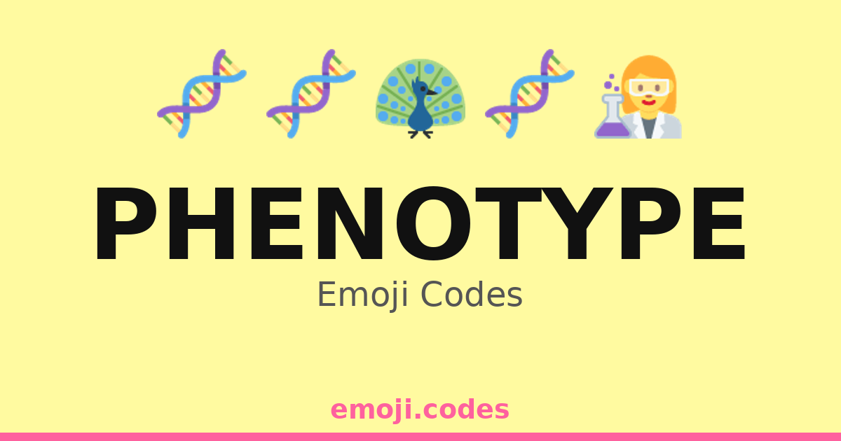Phenotype Code Phenotype Emoji Codes 👨⚕️🧑🔬🧬 — 85 Combinations to Copy & Paste