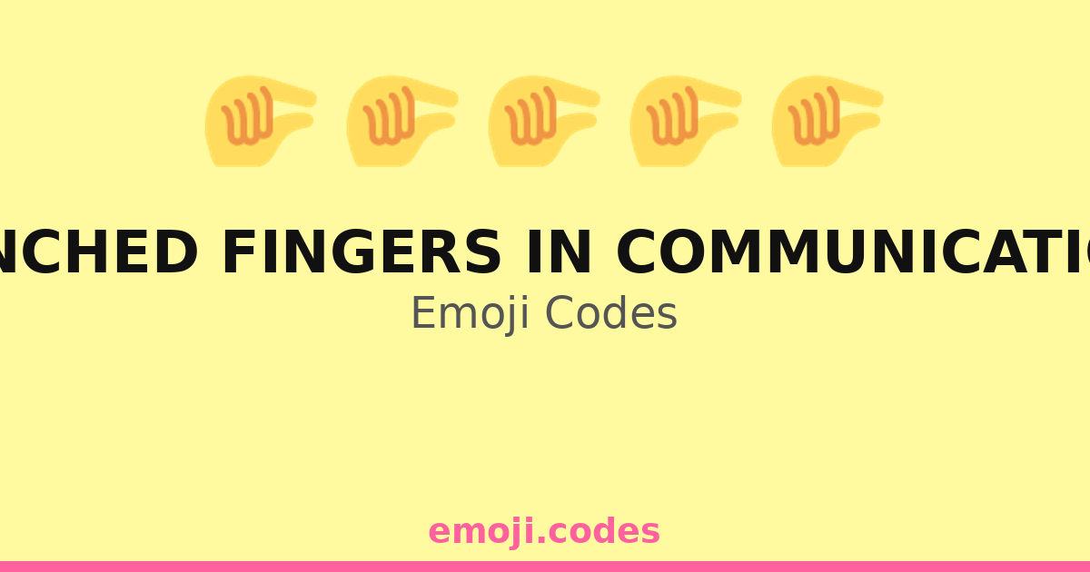 Pinched Fingers In Communication Emoji Codes 🤏👂 — 158 Combinations to ...