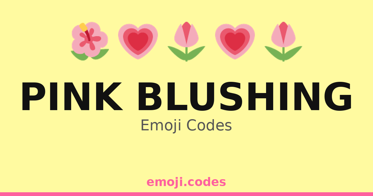 Pink Blushing Emoji Codes 🌷🍧 — 298 Combinations to Copy & Paste