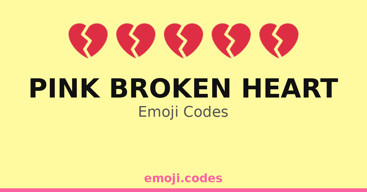 Pink Broken Heart Emoji Codes 💔🌷💖🎈 — 466 Combinations to Copy & Paste