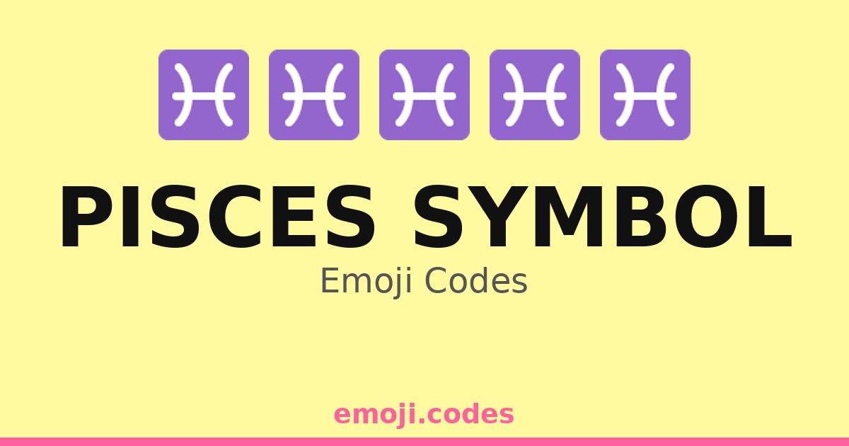 Pisces Symbol Emoji Codes 🌊♓🌟💫 — 55 Combinations to Copy & Paste