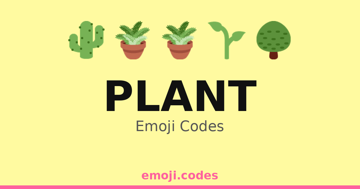 Plant Emoji Codes 🌵 — 308 Combinations to Copy & Paste