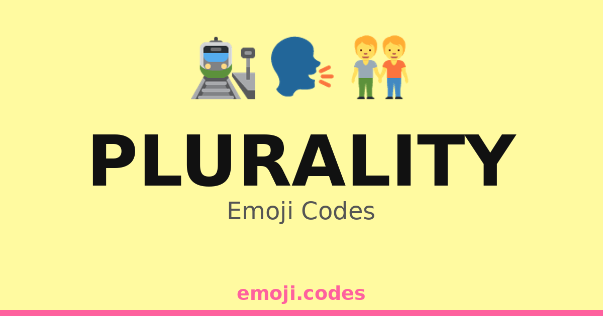 Plurality Emoji Codes 🗣️👥🧑‍🤝‍🧑 — 87 Combinations to Copy & Paste
