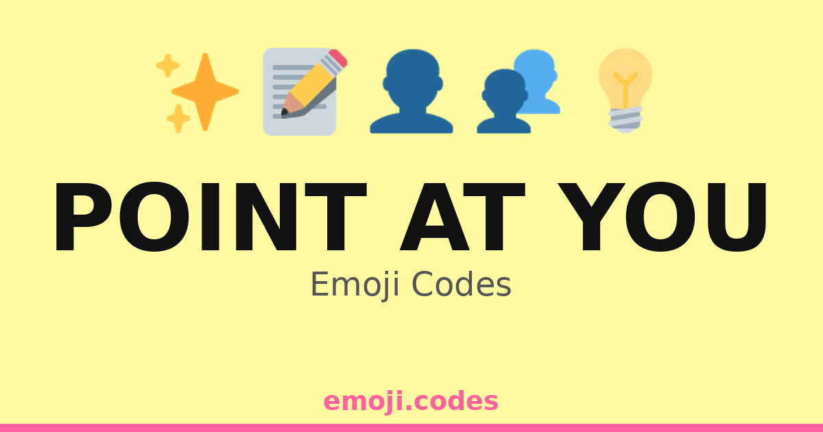 Point At You Emoji Codes 📳 — 171 Combinations to Copy & Paste