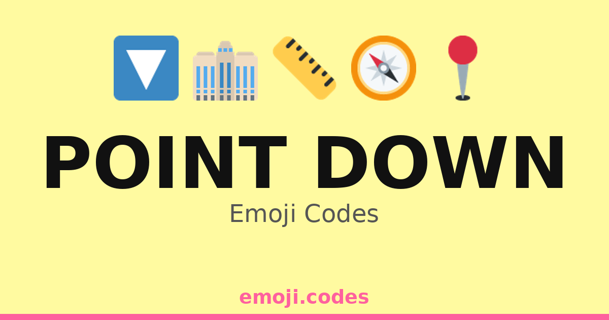 Point Down Emoji Codes 🔽 — 236 Combinations to Copy & Paste