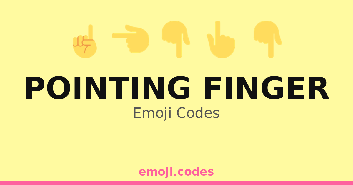 Pointing Finger Emoji Codes 👆🏁 — 205 Combinations to Copy & Paste