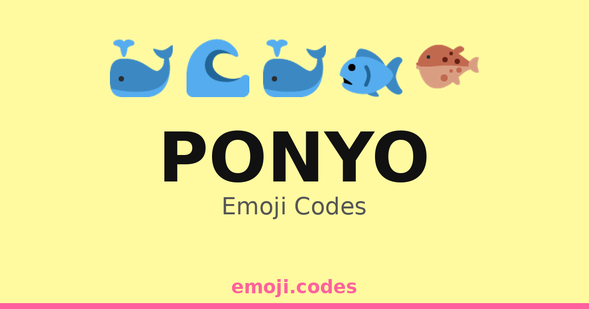 Ponyo Emoji Codes 🌅🐟👩‍ ️‍👨 — 41 Combinations to Copy & Paste