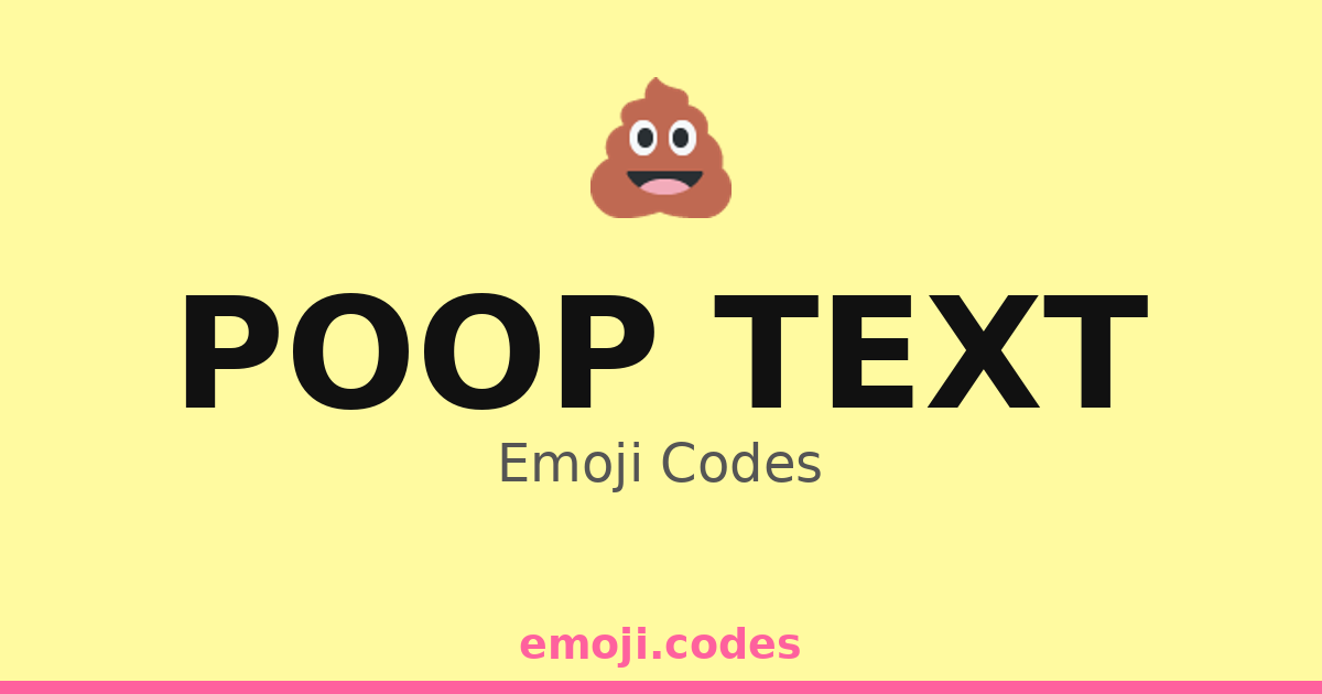 Poo Text Poop Text Emoji Codes 💩📩 — 226 Combinations to Copy & Paste