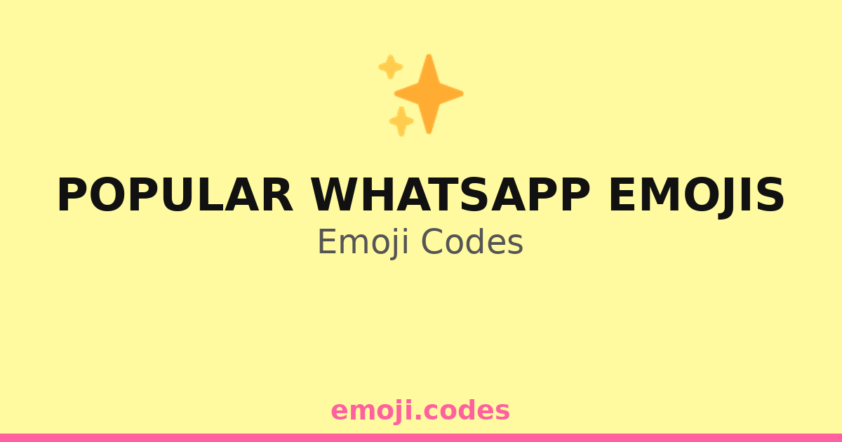 Popular Whatsapp Emojis Emoji Codes 🆕🔝📈🎨 — 143 Combinations to Copy & Paste