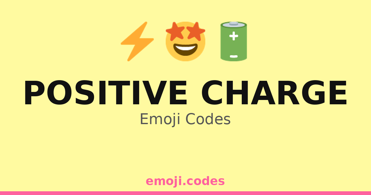 Positive Charge Emoji Codes 🔋☀️🌱 — 128 Combinations to Copy & Paste